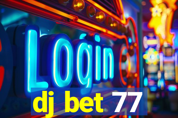 dj bet 77